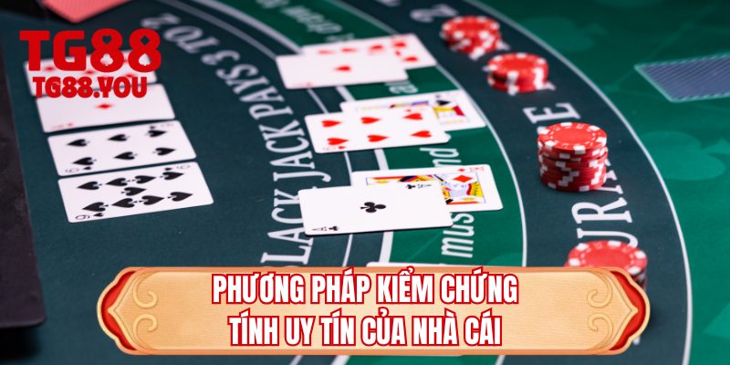 Phương pháp kiểm chứng tính uy tín của nhà cái